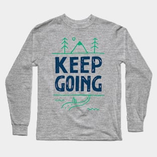 Keep Going Long Sleeve T-Shirt